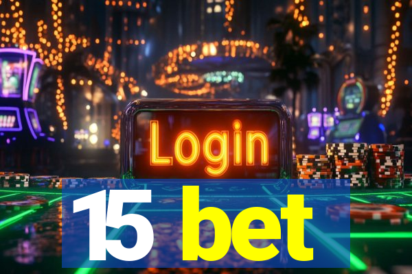 15 bet